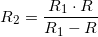 \small R_2=\frac{R_1\cdot R}{R_1-R}