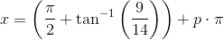 x =\left (\frac{\pi }{2}+\tan^{-1} \left ( \frac{9}{14} \right )\right ) +p\cdot \pi