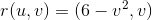r(u,v)=(6-v^2,v)
