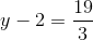 y-2=\frac{19}{3}