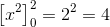 \left [ x^2 \right ]_{0}^{2}=2^2=4