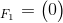 _{F_1}=\begin{pmatrix} 0 \end{pmatrix}