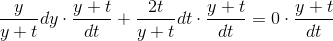 \frac{y}{y+t}dy\cdot \frac{y+t}{dt}+\frac{2t}{y+t}dt\cdot \frac{y+t}{dt}=0\cdot \frac{y+t}{dt}