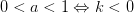 0<a<1\Leftrightarrow k<0