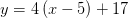 y=4\left ( x-5 \right )+17