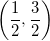 \small \left (\frac{1}{2},\frac{3}{2} \right )