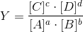 Y=\frac{[C]^c\cdot [D]^d}{[A]^a\cdot [B]^b}