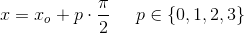 x=x_o+p\cdot \frac{\pi }{2}\; \; \; \; \; p\in\{0,1,2,3\}
