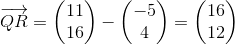 \overrightarrow{QR}=\begin{pmatrix} 11\\16 \end{pmatrix}-\begin{pmatrix} -5\\4 \end{pmatrix}=\begin{pmatrix} 16\\12 \end{pmatrix}