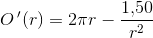 O{\, }'(r)=2\pi r-\frac{1{,}50}{r^2}