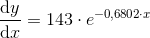 \frac{\mathrm{d} y}{\mathrm{d} x}= 143\cdot e^{-0{,}6802\cdot x}