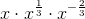 x\cdot x^\frac{1}{3}\cdot x^{-\frac{2}{3}}
