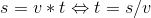 s=v*t\Leftrightarrow t=s/v