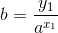 b=\frac{y_1}{ a^{x_1}}