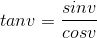 tan v = \frac{sin v}{cos v}