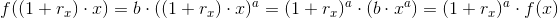 f((1+r_x)\cdot x)=b\cdot ((1+r_x)\cdot x)^a=(1+r_x)^a\cdot \left (b\cdot x^a \right )=(1+r_x)^a\cdot f(x)