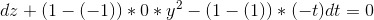 dz+(1-(-1))*0*y^2-(1-(1))*(-t)dt=0