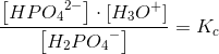 \frac{\left [ HP{O_4}^{2-} \right ]\cdot \left [ H_3O^+ \right ]}{}{\left [H_2P{O_4}^- \right ]}=K_c