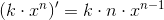 \left ( k\cdot x^n \right ){}'=k\cdot n\cdot x^{n-1}