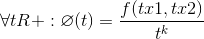 \forall t R+ : \varnothing (t)=\frac{f( tx1, tx2)}{t^k}