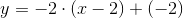 y=-2\cdot (x-2)+(-2)