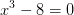 x^3-8=0