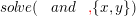 \small \small sol\! ve(\; \; \; and\; \; \; {\color{Red} ,}\{x,y\})