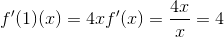 f'(1)(x)=4x f'(x)=\frac{4x}{x}=4