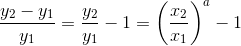 \frac{y_2-y_1}{y_1}=\frac{y_2}{y_1}-1=\left (\frac{x_2}{x_1} \right )^a-1