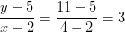 \frac{y-5}{x-2}=\frac{11-5}{4-2}=3