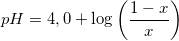 \small pH=4,0+\log\left ( \frac{1-x}{x} \right )