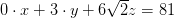 0\cdot x+3\cdot y+6\sqrt{2}z=81