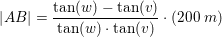 \small \left | AB \right |=\frac{\tan(w)-\tan(v)}{\tan(w)\cdot \tan(v)}\cdot \left ( 200\; m \right )