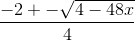 \frac{-2+-\sqrt{4-48x}}{4}