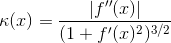 \kappa(x) = \frac{\left\lvert f''(x)\right\rvert}{(1+f'(x)^2)^{3/2}}
