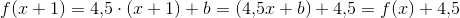 f(x+1)=4{,}5\cdot (x+1)+b=(4{,}5x+b)+4{,}5=f(x)+4{,}5