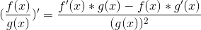 (\frac{f(x)}{g(x)})'=\frac{f'(x)*g(x)-f(x)*g'(x)}{(g(x))^2}