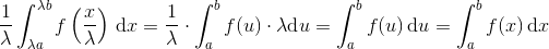 \frac{1}{\lambda }\int_{\lambda a}^{\lambda b}f\left(\frac{x}{\lambda}\right)\, \textup{d}x=\frac{1}{\lambda }\cdot \int_{a}^{b}f(u)\cdot \lambda \textup{d}u= \int_{a}^{b}f(u)\, \textup{d}u=\int_{a}^{b}f(x)\, \textup{d}x