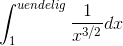 \int_{1}^{uendelig}\frac{1}{x^{3/2}} dx