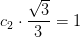 c_2\cdot \frac{\sqrt{3}}{3}=1