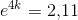 e^{4k}=2{,}11