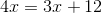 4x=3x+12