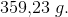 359{,}23\; g.