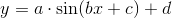 y=a\cdot \sin(bx+c)+d