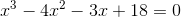 x^3-4x^ 2-3x+18=0