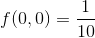 f(0,0)=\frac{1}{10}