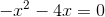 -x^2-4x=0