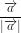 \frac{\overrightarrow{a}}{\left | \overrightarrow{a} \right |}