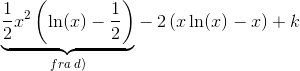 \underset{fra\; d)}{\underbrace{\frac{1}{2}x^2\left ( \ln(x)-\frac{1}{2} \right )}}-2\left ( x\ln(x)-x \right )+k