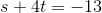 s+4t=-13